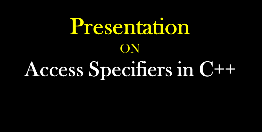 Access Spcifier in C++ PPT