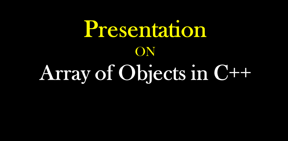 Array of Objects in C++ PPT